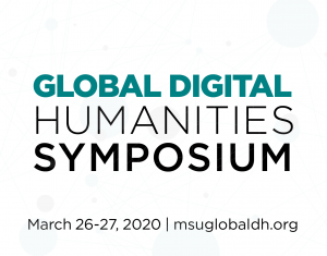 Save the date March 26-27, 2020 for the Global Digital Humanities Symposium, with Network background in teal